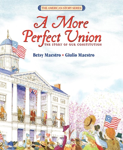 A More Perfect Union The Story of Our Constitution