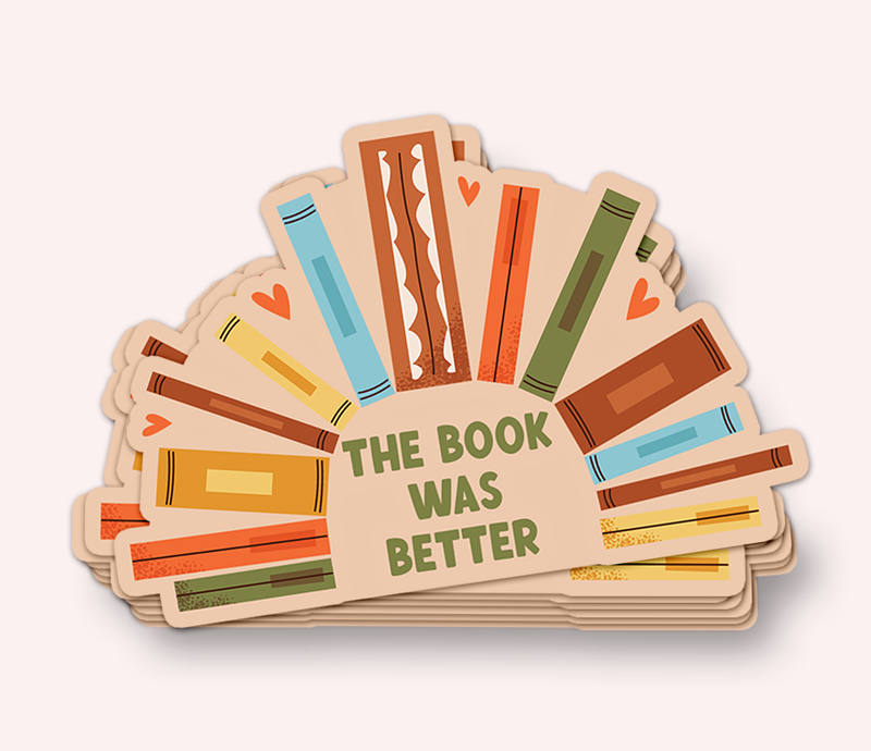 The Book Was Better Vinyl Sticker