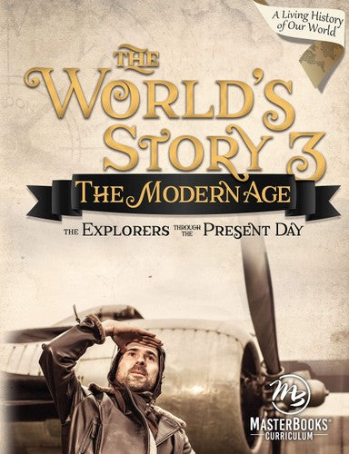World's Story 3: The Modern Age - The Explorers Through the Present Day