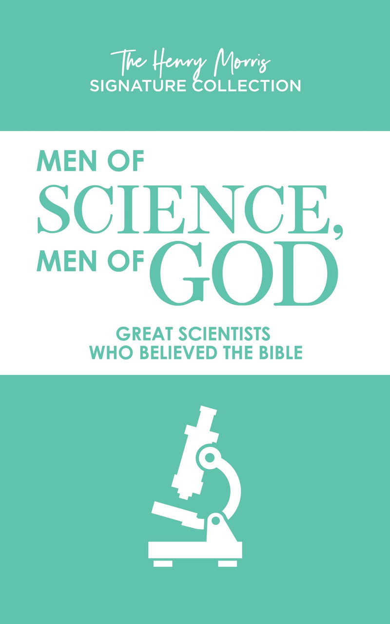 Men of Science, Men of God (The Henry Morris Signature Collection)