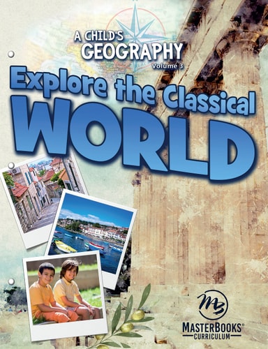 A Child's Geography Vol. 3: Explore the Classical World (Child's Geography, 3)