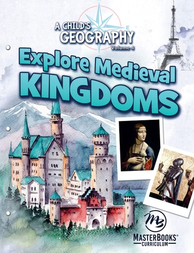 A Child's Geography Vol. 4: Explore Medieval Kingdoms