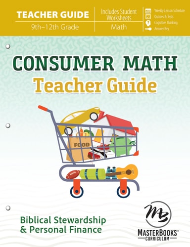 Consumer Math (Teacher Guide): Biblical Stewardship & Personal Finance
