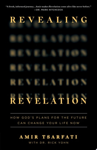 Revealing Revelation How God's Plans for the Future Can Change Your Life Now
