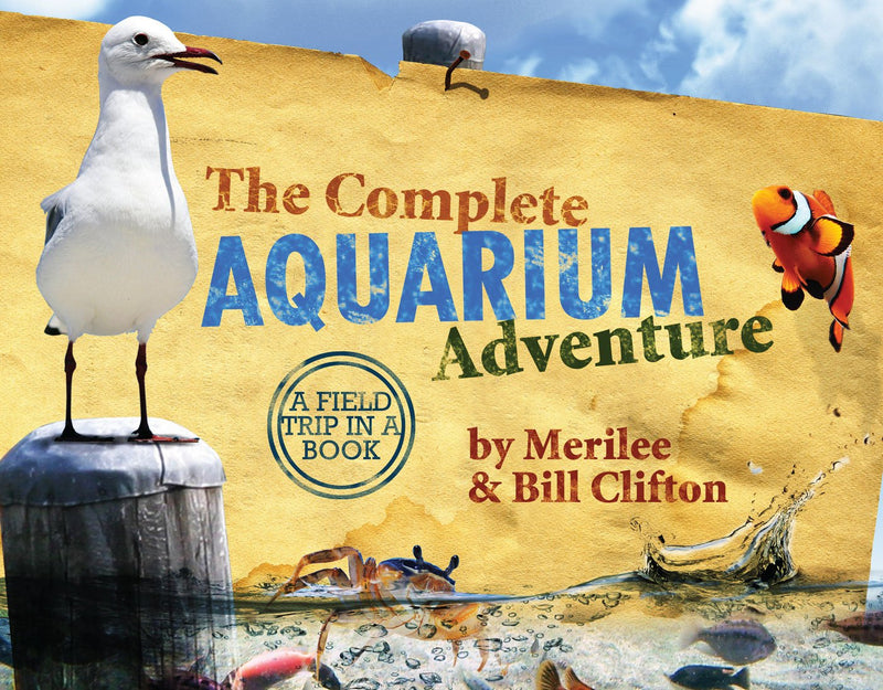 The Complete Aquarium Adventure - A Field Trip in a Book (Complete Adventure)