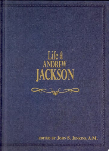 Life and Public Services of Gen. Andrew Jackson, Seventh President of the United States Including the Most Important of His State Papers