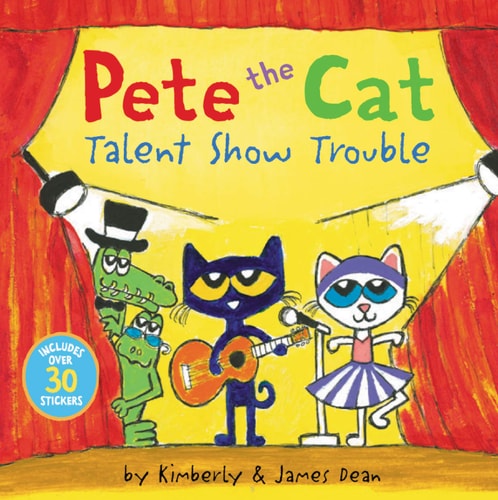 Pete the Cat: Talent Show Trouble Includes Over 30 Stickers!