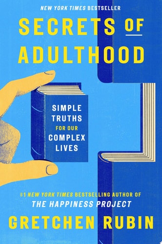 Secrets of Adulthood Simple Truths for Our Complex Lives