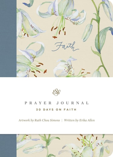 ESV Prayer Journal: 30 Days on Faith (Paperback)