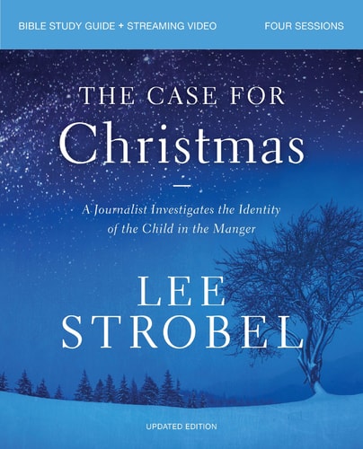 The Case for Christmas A Journalist Investigates the Identity of the Child in the Manger
