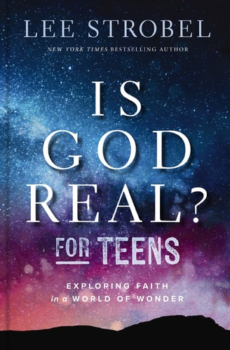 Is God Real? for Teens Exploring Faith in a World of Wonder