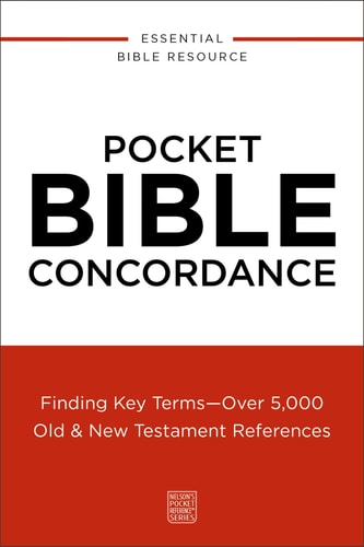 Pocket Bible Concordance Finding Key Terms---Over 5,000 Old and New Testament References