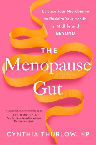 The Menopause Gut - Balance Your Microbiome to Reclaim Your Health in Midlife and Beyond