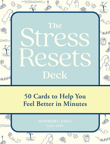 The Stress Resets Deck: 50 Cards to Help You Feel Better in Minutes