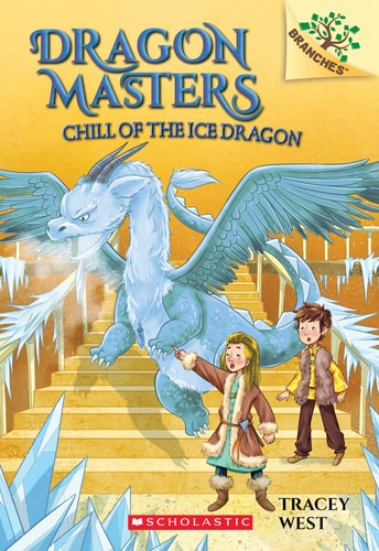 Chill of the Ice Dragon (Dragon Masters, 9)