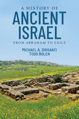 A History of Ancient Israel: From Abraham to Exile
