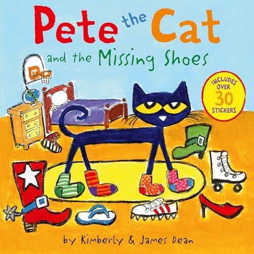 Pete the Cat and the Missing Shoes Includes Over 30 Stickers!