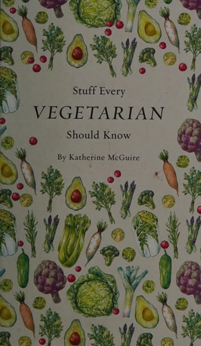 Stuff Every Vegetarian Should Know