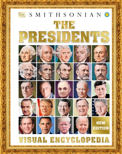 The Presidents Visual Encyclopedia, 3rd Edition