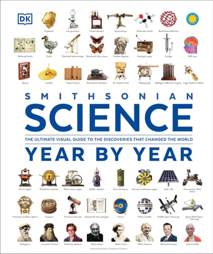 Science Year by Year: The Ultimate Visual Guide to the Discoveries that Changed the World (DK Definitive Visual Histories)