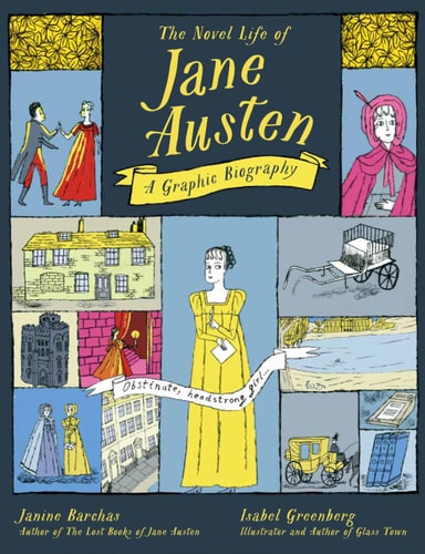 The Novel Life of Jane Austen A Graphic Biography