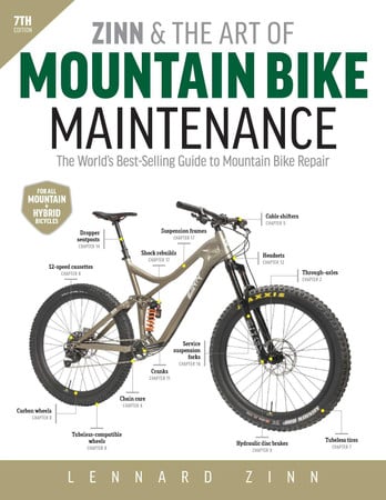 Zinn and the Art of Mountain Bike Maintenance, 7th Edition: the world's best-selling guide to mountain bike repair
