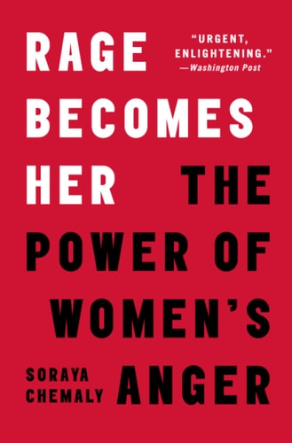 Rage Becomes Her: The Power of Women's Anger