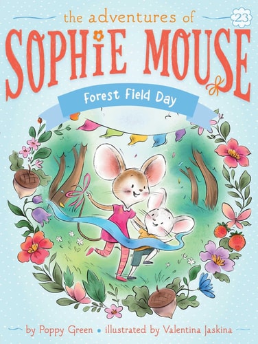 Forest Field Day (Sophie Mouse, 23)