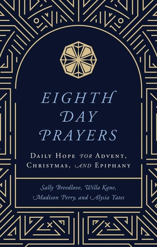 Eighth Day Prayers: Daily Hope for Advent, Christmas, and Epiphany (1)