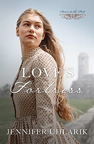 Love's Fortress (Doors to the Past) (Doors to the Past, 10)