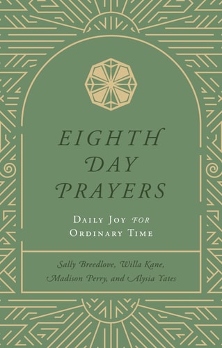 Eighth Day Prayers (Volume 3): Daily Joy for Ordinary Time (3)