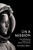 On a Mission The Smithsonian History of US Women Astronauts