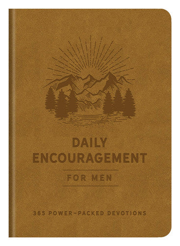 Daily Encouragement for Men 365 Power-Packed Devotions