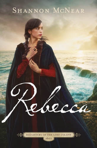Rebecca (Daughters of the Lost Colony, 3) (The Daughters of the Lost Colony: 1607, 3)