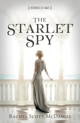Starlet Spy (Heroines of WWII, 11)