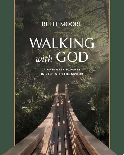 Walking with God A Five-Week Journey in Step with the Savior