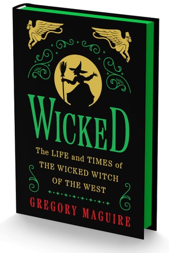 Wicked Collector’s Edition: The Inspiration for the Smash Broadway Musical and the Upcoming Major Motion Picture