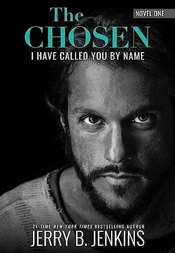 The Chosen - I Have Called You by Name: A Novel Based on Season 1 of the Critically Acclaimed TV Series (Revised & Expanded)