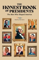 The Honest Book of Presidents The Men Who Shaped America