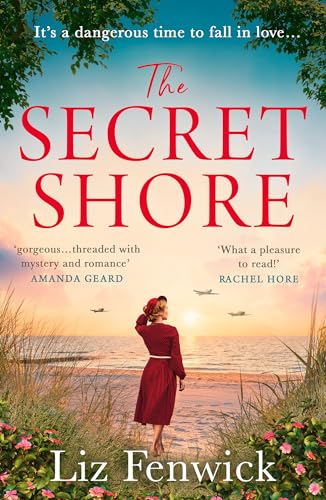 The Secret Shore: The new summer read historical fiction romance set in World War 2 from the bestselling author of The River Between Us