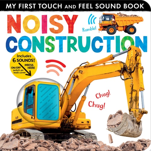 Noisy Construction My First Touch and Feel Sound Book