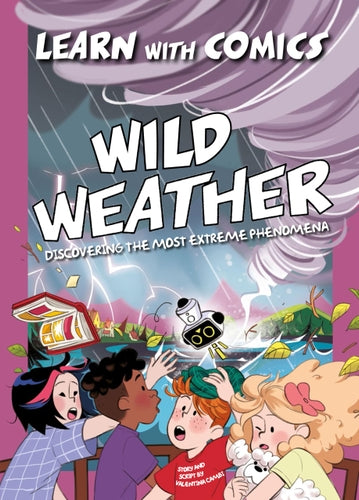 Wild Weather: Discovering the Most Extreme Phenomena (Learn with Comics)