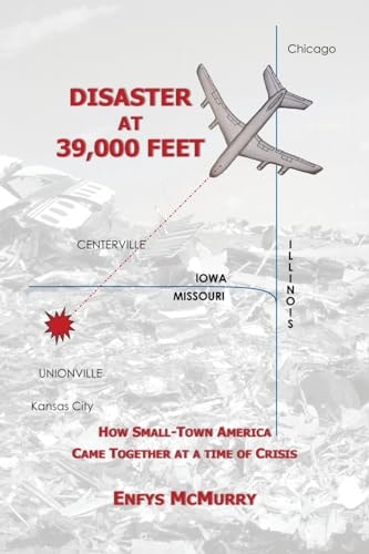 Disaster at 39,000 Feet How Small-Town America Came Together at a Time of Crisis