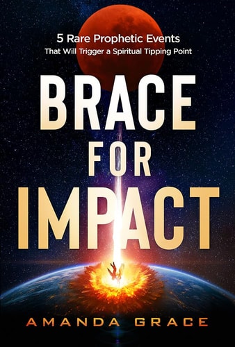 Brace for Impact Five Rare Prophetic Events That Will Trigger a Spiritual Tipping Point