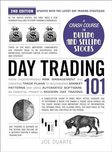 Day Trading 101, 2nd Edition: From Understanding Risk Management and Creating Trade Plans to Recognizing Market Patterns and Using Automated Software, ... in Modern Day Trading (Adams 101 Series)