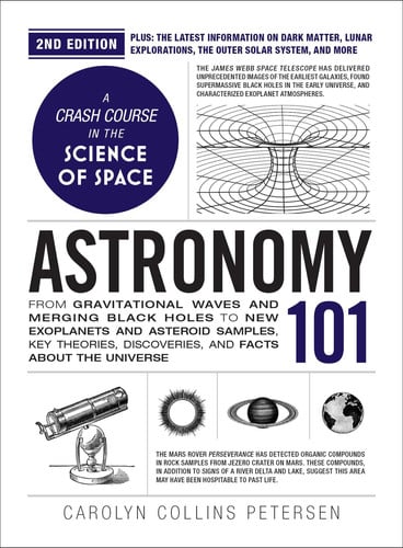 Astronomy 101, 2nd Edition - From Gravitational Waves and Merging Black Holes to New Exoplanets and Asteroid Samples, Key Theories, Discoveries, and Facts about the Universe
