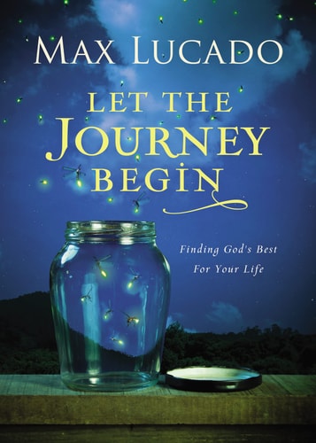 Let the Journey Begin Finding God's Best for Your Life