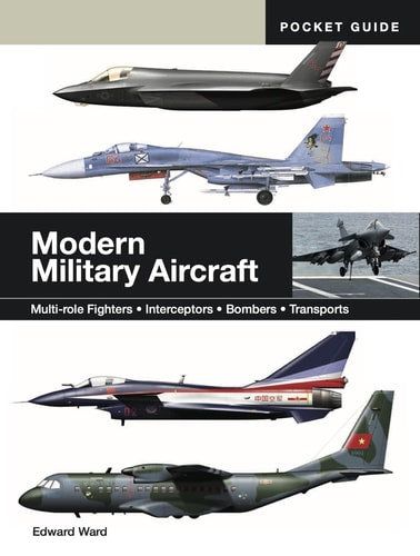 Modern Military Aircraft Multi-role Fighters * Interceptors * Bombers * Transports