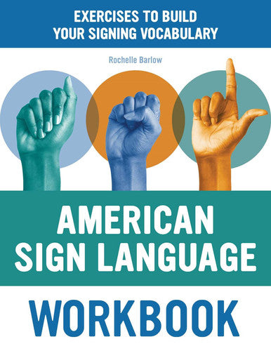 American Sign Language Workbook Exercises to Build Your Signing Vocabulary