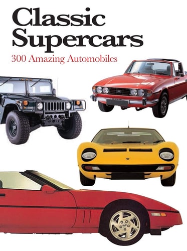 Classic Supercars 300 Amazing Automobiles